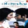 Dil Diya Hai Original Motion Picture Soundtrack