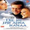 Dil Ne Jise Apna Kahaa Original Motion Picture Soundtrack