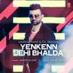 Yenkenn Jehi Bhalda Feat Dil Sandhu Single