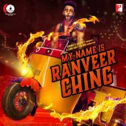 My Name Is Ranveer Ching Single by Arijit Singh
