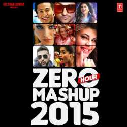 Zero Hour Mashup 2015 Single by Arijit Singh