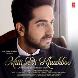Mitti Di Khushboo Single by Ayushmann Khurrana