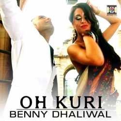 Oh Kuri Single by Benny Dhaliwal