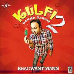 Kulfi Garma Garam 2 by Bhagwant Mann