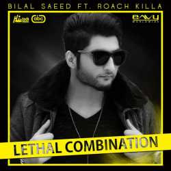 Lethal Combination Feat Roach Killa Single by Bilal Saeed