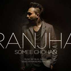 Ranjha Somee Chohan Feat Sahara Bilal Saeed Single by Bilal Saeed