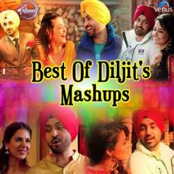Best Of Diljits Mashups Single by Diljit Dosanjh