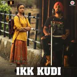 Ikk Kudi Reprised Version From Udta Punjab Single by Diljit Dosanjh