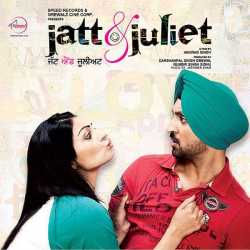 Jatt Juliet Original Motion Picture Soundtrack by Diljit Dosanjh