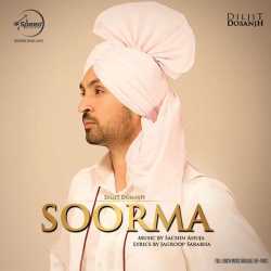 Soorma Single by Diljit Dosanjh