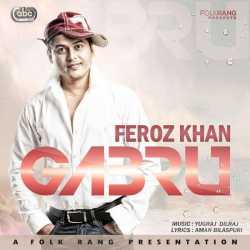 Gabru Single by Feroz Khan