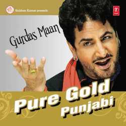 Pure Gold Punjabi Gurdas Maan by Gurdas Maan