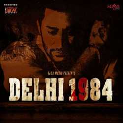 Delhi 1984 Single by Harbhajan Mann