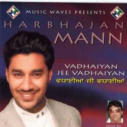 Vadhiyan Jee Vadhiyan by Harbhajan Mann