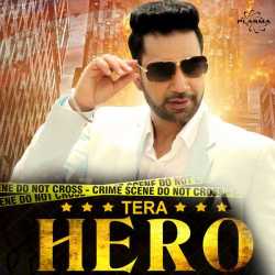 Tera Hero Single by Kamal Heer