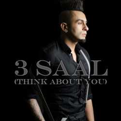 3 Saal Think About You Single by Kamal Raja