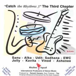 Catch The Rhythms 3 The Third Chapter by Kumar Sanu