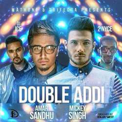 Double Addi Feat Dj Ice 2 Nyce Single by Mickey Singh