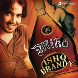 Ishq Brandy by Mika Singh