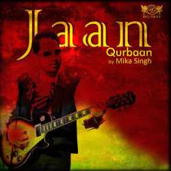 Jaan Qurban by Mika Singh