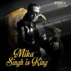 Mika Singh Is King by Mika Singh