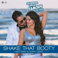 Shake That Booty From Balwinder Singh Famous Ho Gaya Single by Mika Singh