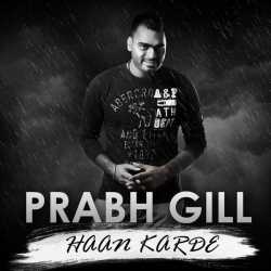 Haan Karde Single by Prabh Gill