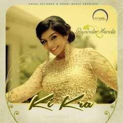 Ki Kra Single by Rupinder Handa