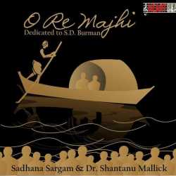 O Re Majhi by Sadhana Sargam
