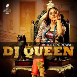 Dj Queen by Sukhdeep Grewal