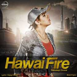 Hawai Fire Single by Sukhdeep Grewal
