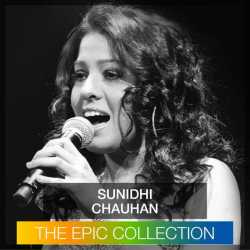 Sunidhi Chauhan The Epic Collection by Sunidhi Chauhan