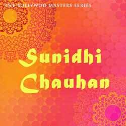 The Bollywood Masters Series Sunidhi Chauhan by Sunidhi Chauhan