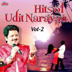 Hits Of Udit Narayan Vol 2 by Udit Narayan