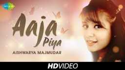 Aaja Piya | Cover |Â aishwarya MajmudarÂ  IÂ  Hd Video