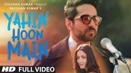 Ayushmann Khurrana & Yami Gautam in Yahin Hoon Main Full Video Song Movie Rochak Kohli