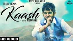 Kaash (full Song) Gulam Jugni | New Song 2018 | White Hill Music