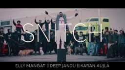 Snitch Elly Mangat Ft Karan Aujla || Deep Jandu || Sukh Sanghera || Latest Punjabi Songs 2017
