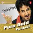 Pure Gold Punjabi Gurdas Maan