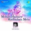 Mohan Hamare Madhuban Mein Single