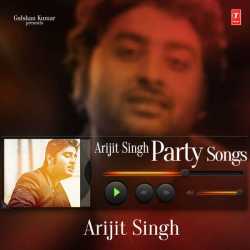 Arijit Singh Party Songs Ep by Arijit Singh