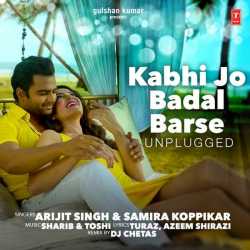 Kabhi Jo Badal Barse Unplugged Single by Arijit Singh