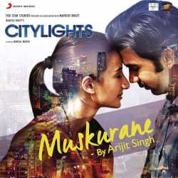 Muskurane Romantic From Citylights Single by Arijit Singh
