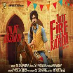 Jatt Fire Karda Single by Diljit Dosanjh