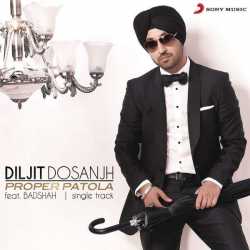 Proper Patola Feat Badshah Single by Diljit Dosanjh