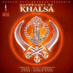 Supremacy Of Khals With Nick Dhammu Single by Diljit Dosanjh