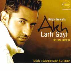 Akh Larh Gayi by Gippy Grewal
