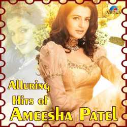 Alluring Hits Of Ameesha Patel by Himesh Reshammiya