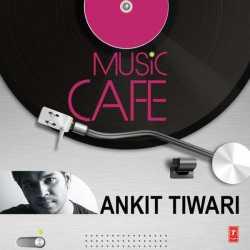 Music Cafe Ankit Tiwari Ep by Himesh Reshammiya