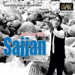 Sajjan The Beautiful Time Of Life Single by Jatinder Gill